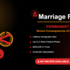 Marriage Fraud: The Permanent Bar and the Severe Consequences of a Fake Marriage
