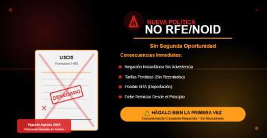 Politica USCIS No RFE NOID Immigration Law Política de USCIS “No RFE/NOID”: Por Qué Debe Hacer Bien Su Petición la Primera Vez